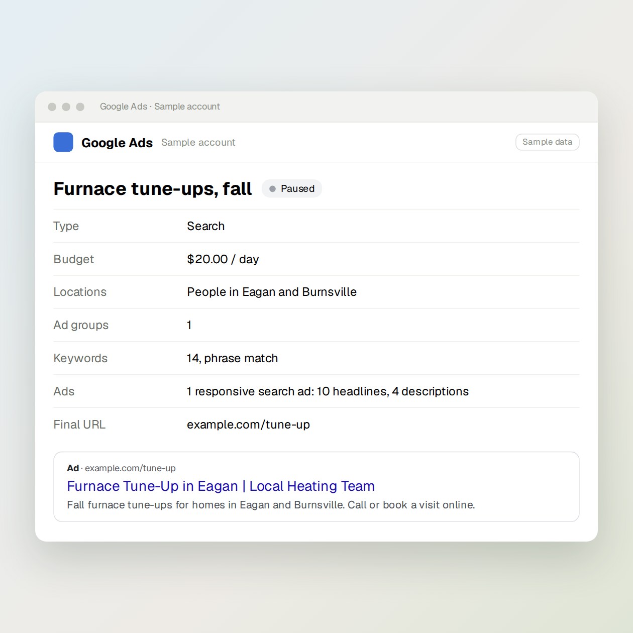 What you get: A paused Search campaign with your budget and locations, one or two ad groups, phrase match keywords, ads with several headlines and descriptions, and a plain summary.