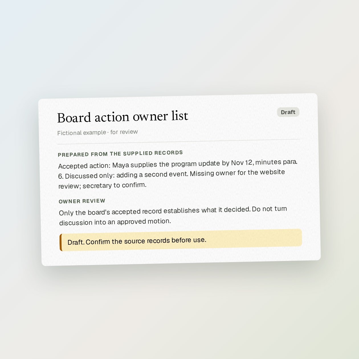 What you get: An action list with the recorded decision, owner, due date and source paragraph, plus blanks needing confirmation.