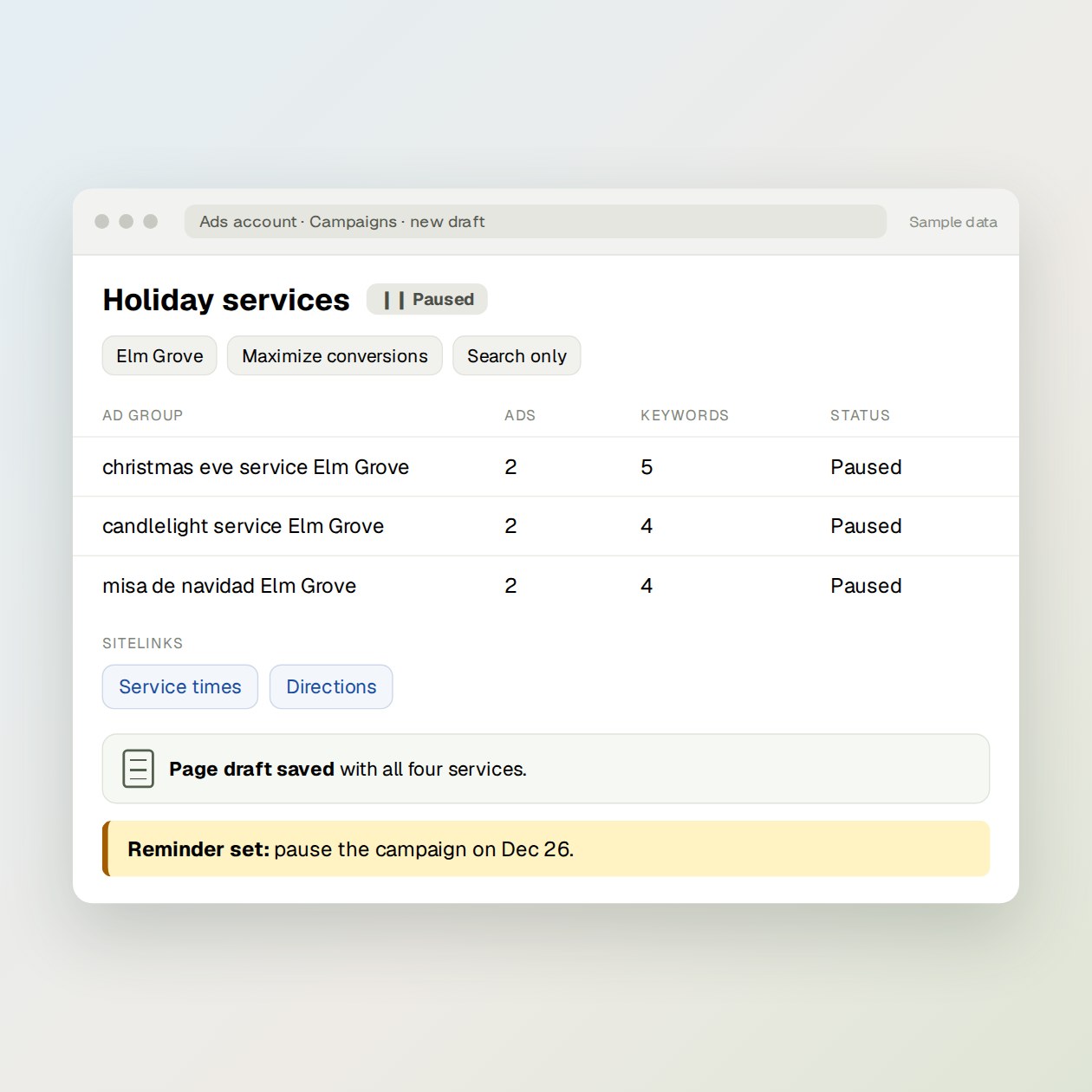 What you get: A holiday services page draft, a paused campaign with ad groups by kind of service, sitelinks, and a reminder to pause it after.