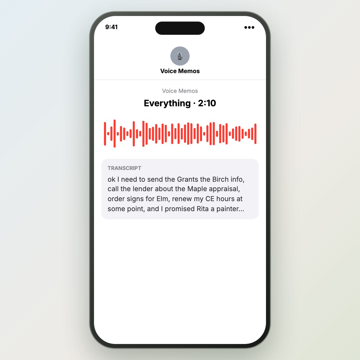 What you send: A messy voice memo of everything you need to do.