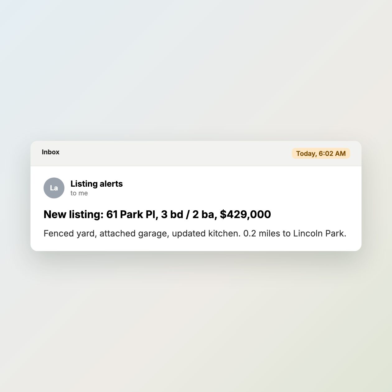 What you send: Nothing new. Queva reads the listing alert emails already in your inbox.